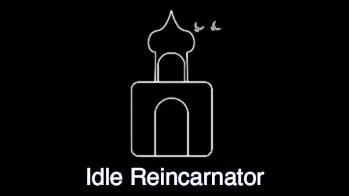 Idle Reincarnator